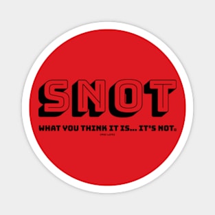 SNOT {light} Magnet